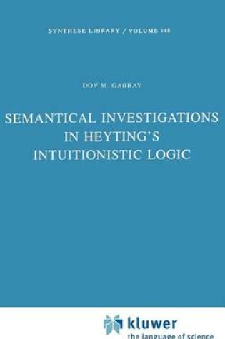 Cover of Semantical Investigations in Heyting's Intuitionistic Logic