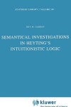 Book cover for Semantical Investigations in Heyting's Intuitionistic Logic