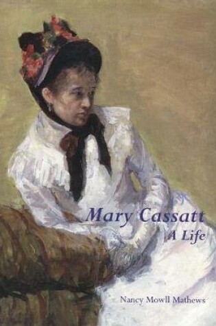 Cover of Mary Cassatt: A Life