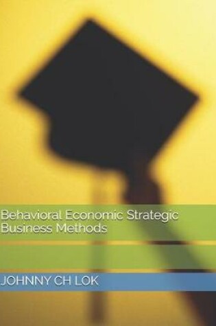 Cover of Behavioral Economic Strategic Business Methods