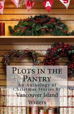 Book cover for Plots in the Pantry - An Anthology of Christmas Stories