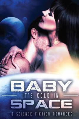 Book cover for Baby, It's Cold in Space