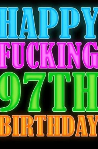 Cover of Happy Fucking 97th Birthday