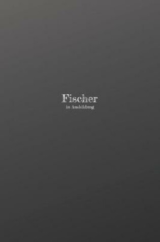 Cover of Fischer in Ausbildung