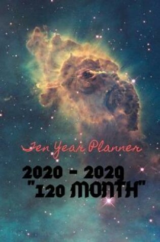 Cover of Ten Year Planner 2020 - 2029 "120 Month"