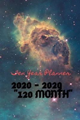 Book cover for Ten Year Planner 2020 - 2029 "120 Month"