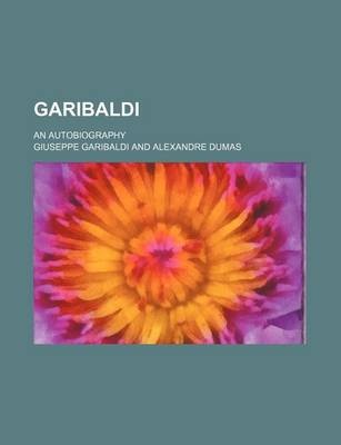 Book cover for Garibaldi; An Autobiography