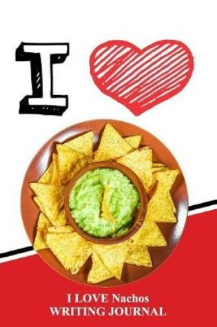 Cover of I Love Nachos Writing Journal