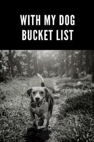 Cover of With My Dog Bucket List