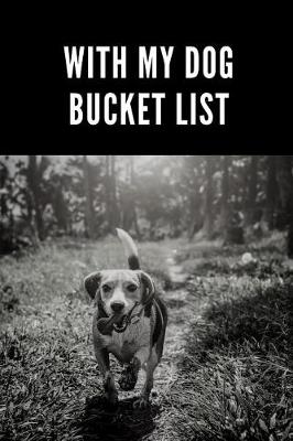 Book cover for With My Dog Bucket List