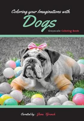 Book cover for Coloring your Imaginations with Dogs