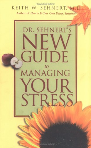 Book cover for Dr. Sehnert's New Guide to Managing Your Stress