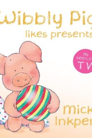 Cover of Wibbly Pig Opens His Presents Board Book