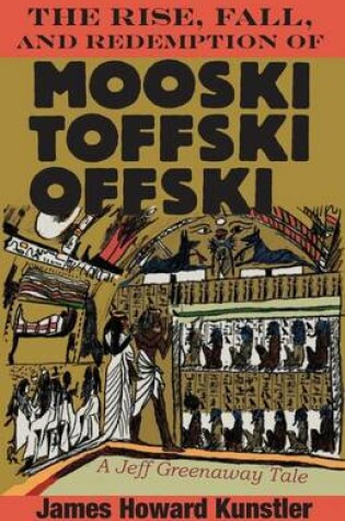 Cover of The Rise, Fall, and Redemption of Mooski Toffski Offski