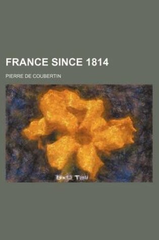 Cover of France Since 1814