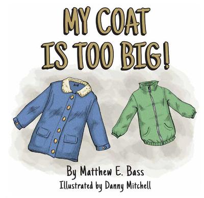 Book cover for My Coat Is Too Big!