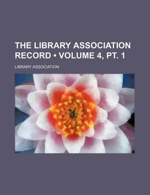 Book cover for The Library Association Record (Volume 4, PT. 1)