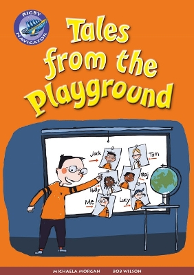 Cover of Navigator New Guided Reading Fiction Year 3, Tales from the Playground