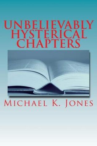 Cover of Unbelievably Hysterical Chapters