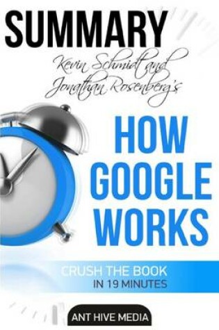 Cover of Eric Schmidt and Jonathan Rosenberg's How Google Works Summary