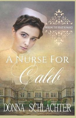 Cover of A Nurse for Caleb