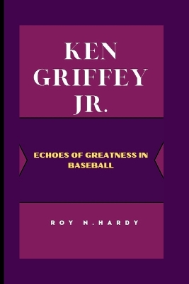 Book cover for Ken Griffey Jr.