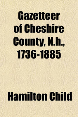 Book cover for Gazetteer of Cheshire County, N.H., 1736-1885