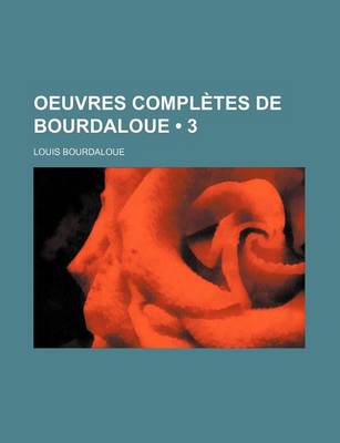 Book cover for Oeuvres Completes de Bourdaloue (3)