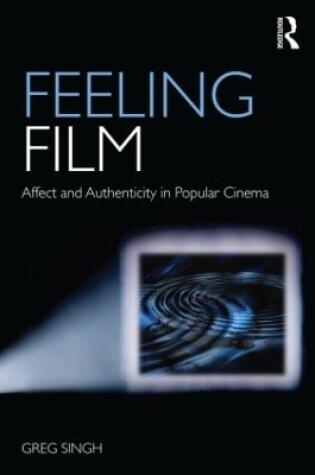 Cover of Feeling Film: Affect and Authenticity in Popular Cinema