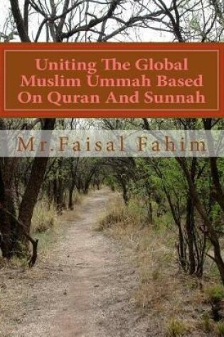 Cover of Uniting The Global Muslim Ummah Based On Quran And Sunnah