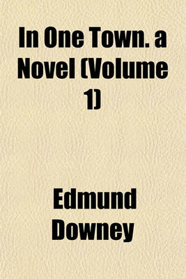 Book cover for In One Town. a Novel (Volume 1)