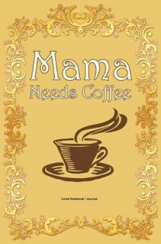 Cover of Mama needs coffee
