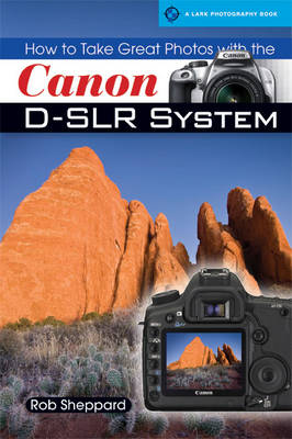Book cover for How to Take Great Photos with the Canon D-SLR System