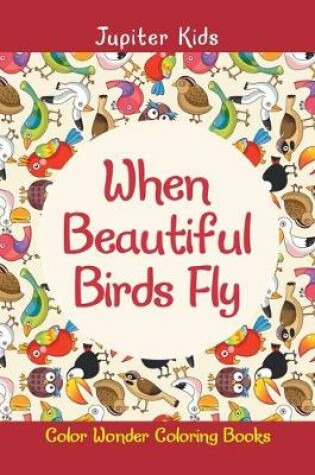 Cover of When Beautiful Birds Fly