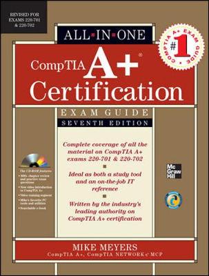 Cover of CompTIA A+ Certification All-in-One Exam Guide, Seventh Edition (Exams 220-701 & 220-702)