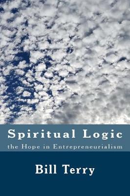 Book cover for Spiritual Logic the Hope in Entrepreneurialism
