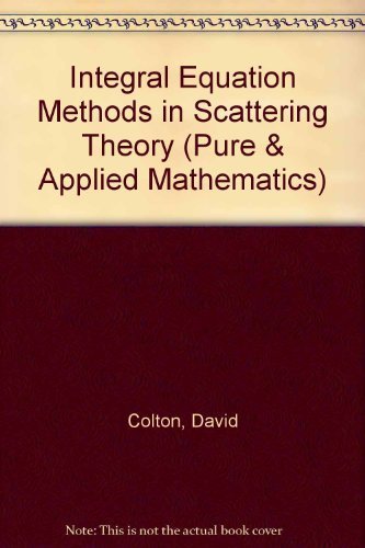 Book cover for Integral Equation Methods in Scattering Theory