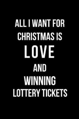 Cover of All I Want for Christmas Is Love and Winning Lottery Tickets