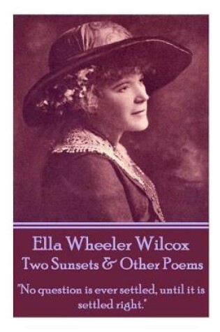 Cover of Ella Wheeler Wilcox's Two Sunsets & Other Poems