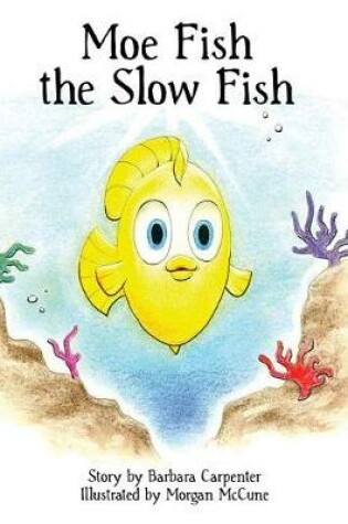 Cover of Moe Fish the Slow Fish