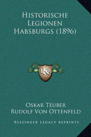 Cover of Historische Legionen Habsburgs (1896)