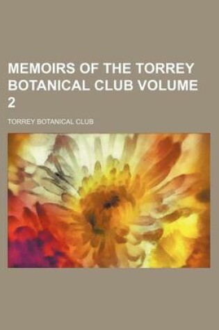 Cover of Memoirs of the Torrey Botanical Club Volume 2