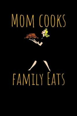 Cover of Mom Cooks Family Eats