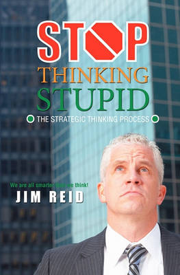 Book cover for Stop Thinking Stupid