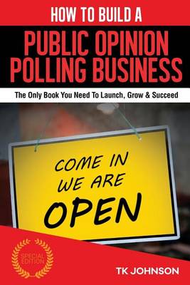 Book cover for How to Build a Public Opinion Polling Business (Special Edition)
