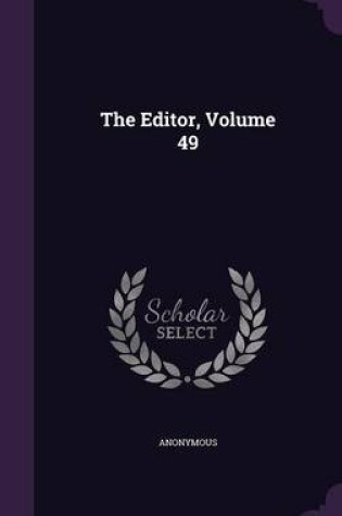 Cover of The Editor, Volume 49