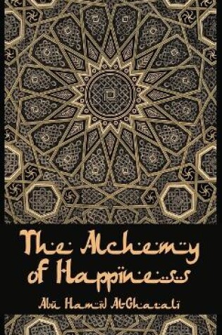 Cover of The Alchemy Of Happiness Hardcover