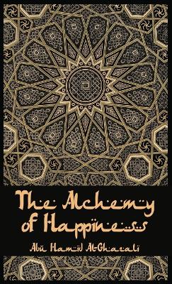 Book cover for The Alchemy Of Happiness Hardcover