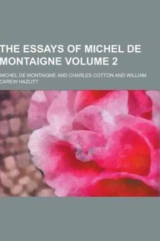 Cover of The Essays of Michel de Montaigne Volume 2