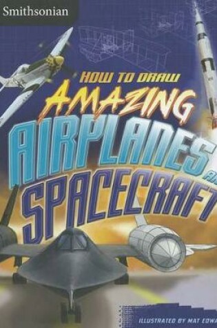 Cover of How to Draw Amazing Airplanes and Spacecraft